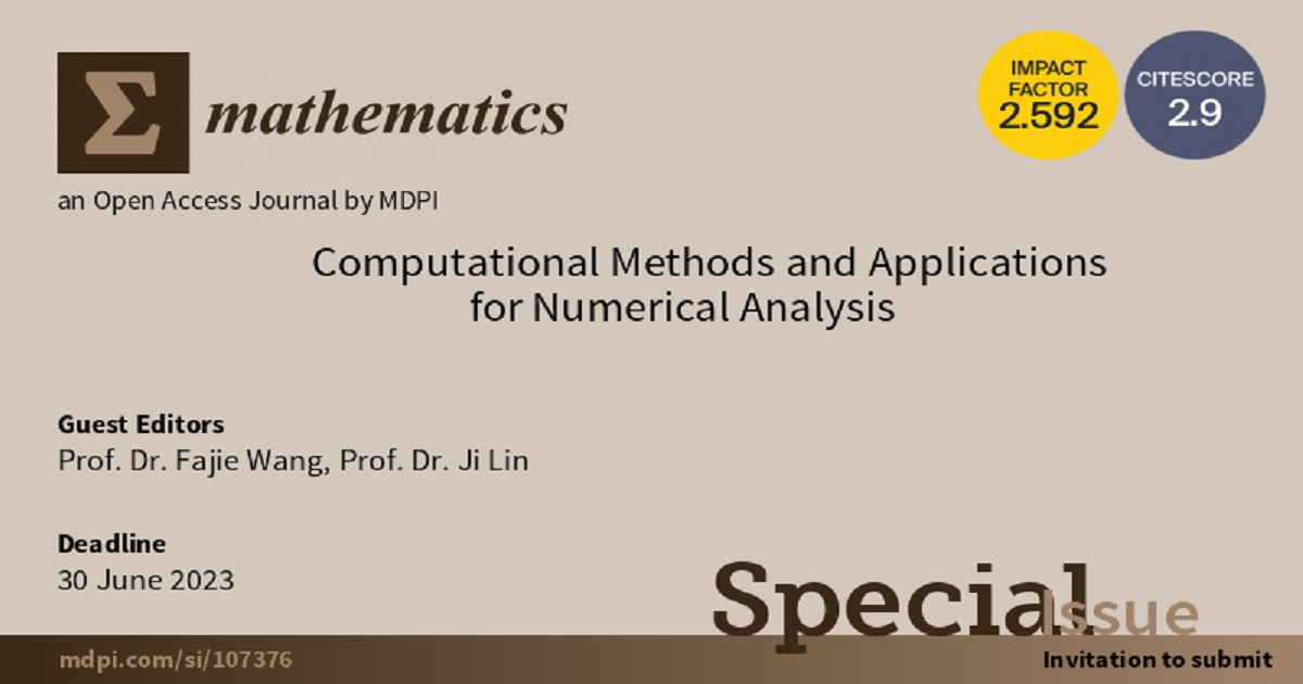 Mathematics | Special Issue : Computational Methods and Applications for  Numerical Analysis