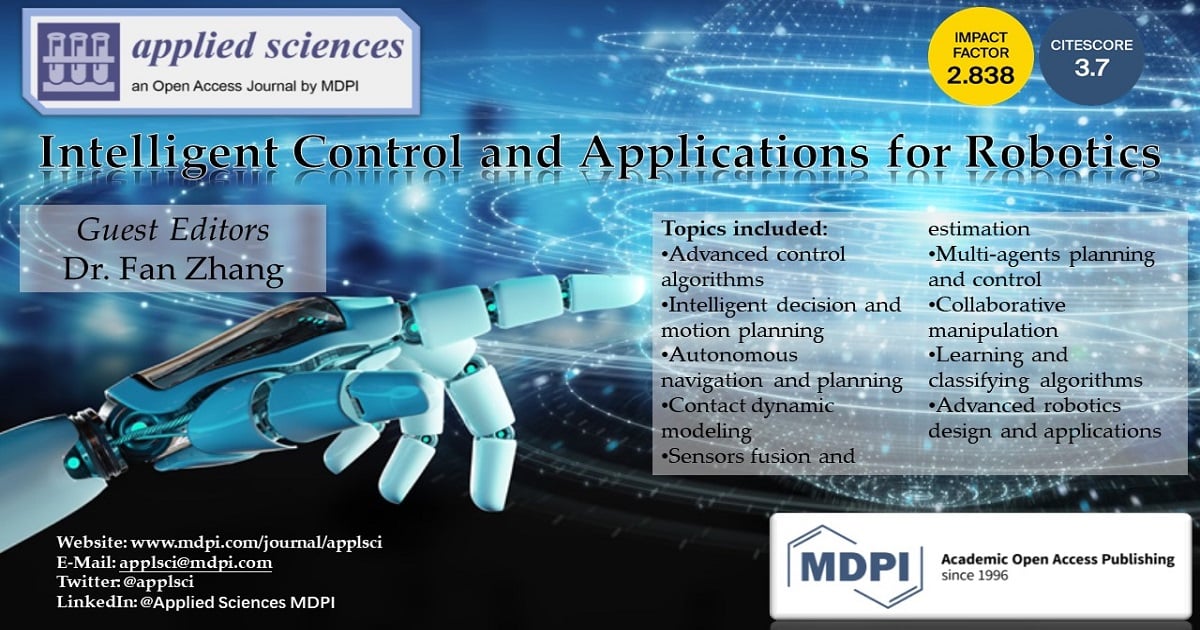 Applied Sciences | Special Issue : Intelligent Control and Applications for  Robotics