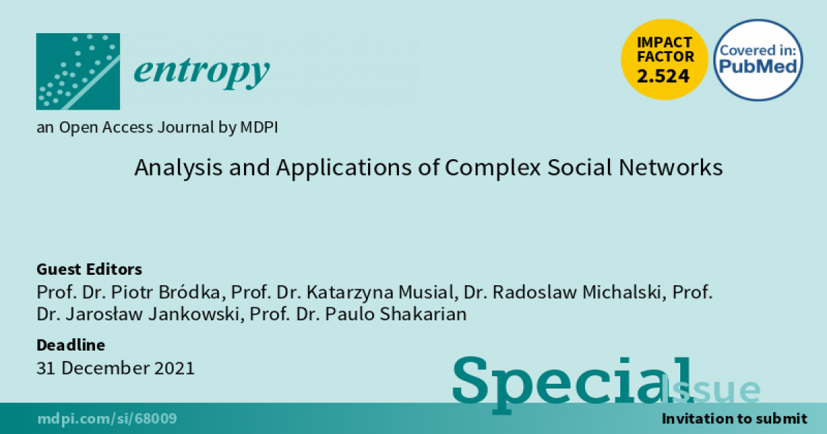Entropy | Special Issue : Analysis and Applications of Complex Social  Networks