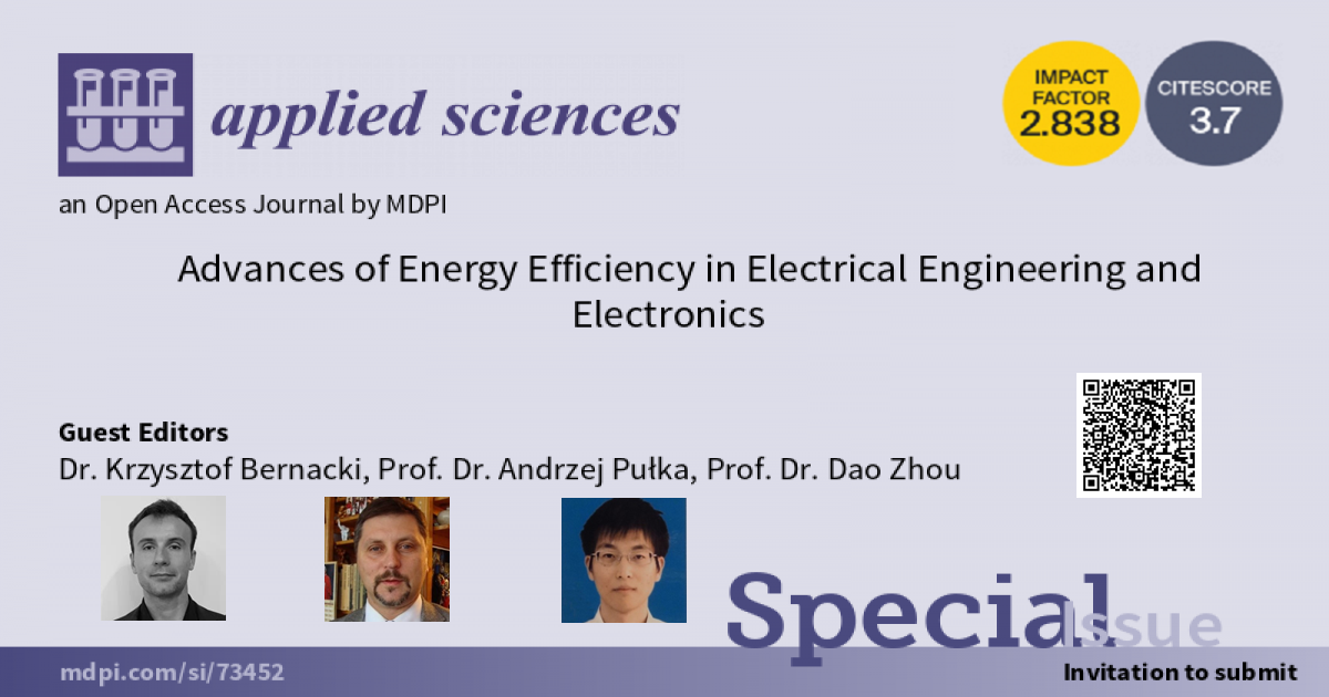 Applied Sciences | Special Issue : Advances of Energy Efficiency in  Electrical Engineering and Electronics