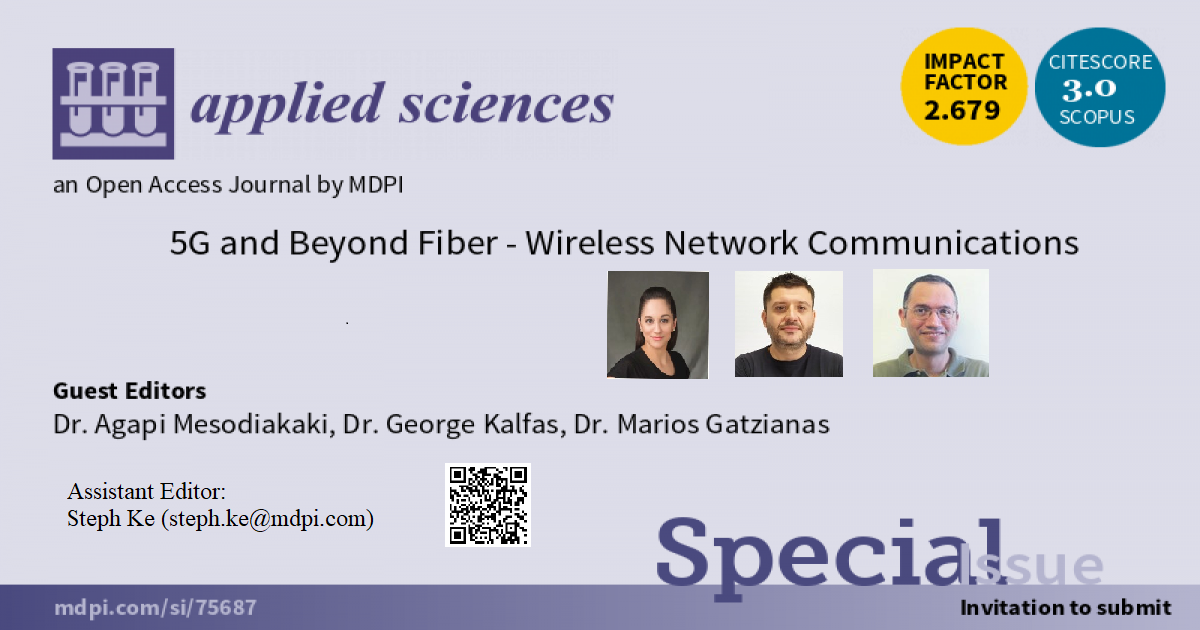 Applied Sciences | Special Issue : 5G and Beyond Fiber-Wireless Network  Communications